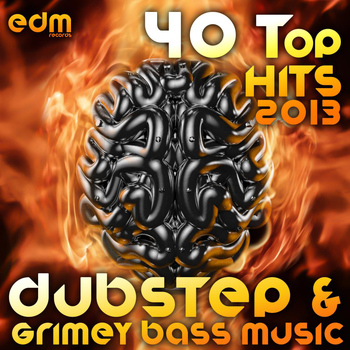Various Artists - 40 Top Dubstep & Grimey Bass Music Hits 2013 (Best of Filthy Trap, Drum Step, D & B, Psystep Dub)