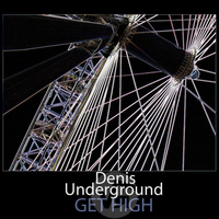 Denis Underground - Get High