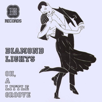 Diamond Lights - Oh A Little Groove EP