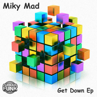 Miky Mad - Get Down