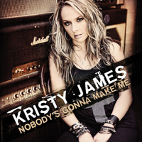 Kristy James - Nobody's Gonna Make Me