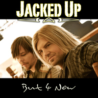 Jacked Up - But 4 Now
