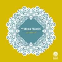 Walking Shadow - Be There EP