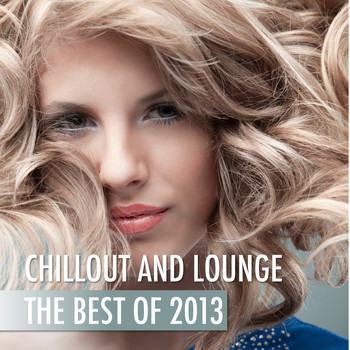 Various Artists - Chillout and Lounge - The Best of 2013