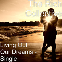 The Rich Collective - Living out Our Dreams