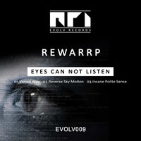 Rewarrp - Eyes Can Not Listen