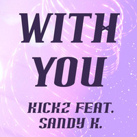 Kickz feat. Sandy K. - With You