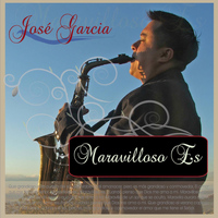 JOSE GARCIA - Maravilloso Es