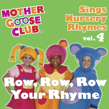 Mother Goose Club - Mother Goose Club Sings Nursery Rhymes Vol. 4: Row, Row, Row Your Rhyme