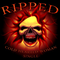 Ripped - Cold Hearted Woman (Single)