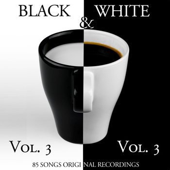Various Artists - Black & White, Vol. 3 (85 Songs - Original Recordings)
