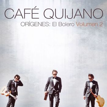 Cafe Quijano - Orígenes: El Bolero Volumen 2