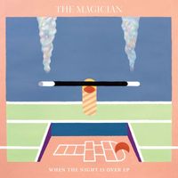The Magician - When the Night Is Over EP