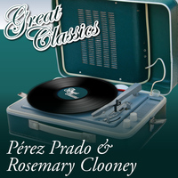 Pérez Prado & Rosemary Clooney - Great Classics