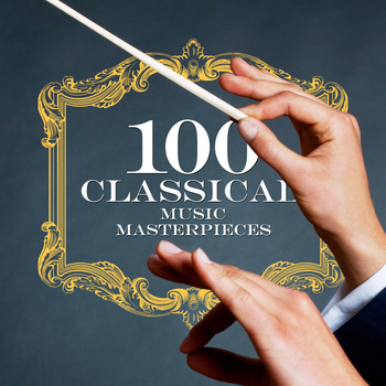 Various Artists - 100 Masterpieces of Classical Music