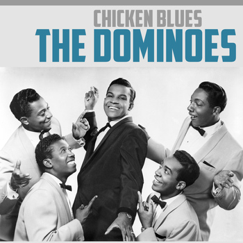 The Dominoes - Chicken Blues