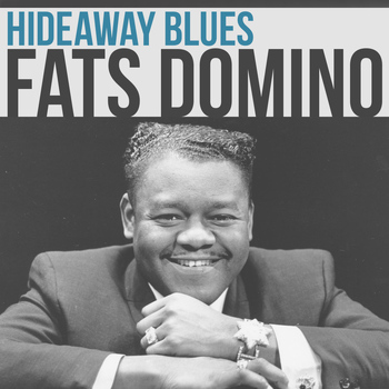 Fats Domino - Hideaway Blues
