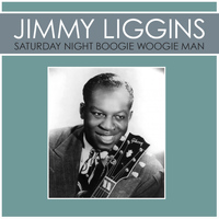 Jimmy Liggins - Saturday Night Boogie Woogie Man