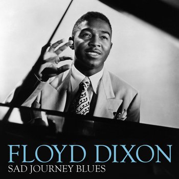 Floyd Dixon - Sad Journey Blues