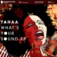 Tahaa - What's Your Sound EP
