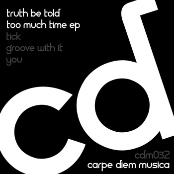 Truth Be Told - Too Much Time EP