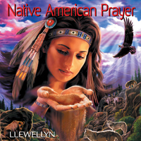 Llewellyn - Native American Prayer