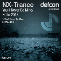 NX-Trance - You'll Never Be Mine / Xcite 2013