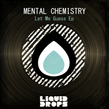 Mental Chemistry - Let Me Guess Ep