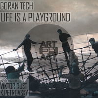 Goran Tech - Life Is A Playground
