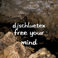 DjSchluetex - Free Your Mind