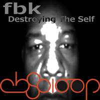FBK - Destroying The Self