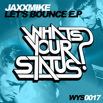 JAXXMIKE - Let's Bounce EP