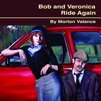 Morton Valence - Bob and Veronica Ride Again