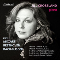 Jill Crossland - Jill Crossland plays Mozart, Beethoven & Busoni