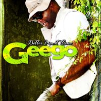 Geego - Better Must Come - Single