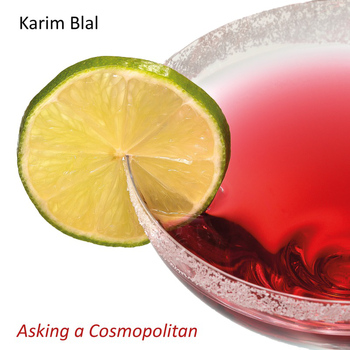Karim Blal - Asking a Cosmopolitan