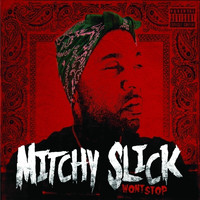 Mitchy Slick - Won't Stop
