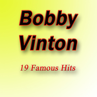 Bobby Vinton - 19 Famous Hits