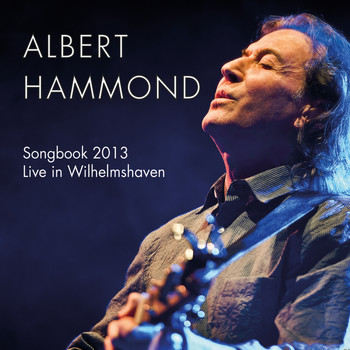 Albert Hammond - Songbook 2013 (Live in Wilhelmshaven)