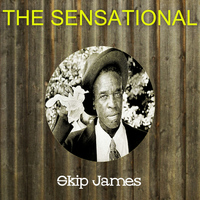 Skip James - The Sensational Skip James