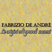 Fabrizio De André - Fabrizio De Andrè: le origini ed i grandi successi