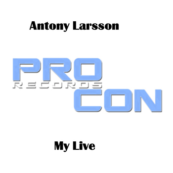 Antony Larsson - My Live (Club Mix)