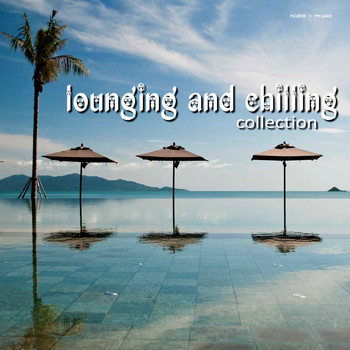 Various Artists - Lounging & Chilling Collection