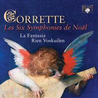 La Fantasia & Rien Voskuilen - Corette: Les six symphonies de noël