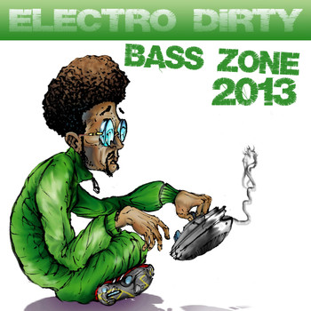 Various Artists - Electro Dirty Bass Zone 2013
