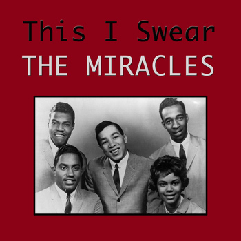 The Miracles - This I Swear