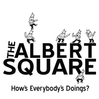 The Albert Square - How's Everybody's Doings