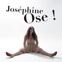 Joséphine Draï - Joséphine ose !