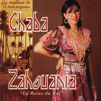 Chaba Zahouania - La reine du Raï