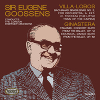 London Symphony Orchestra, Sir Eugene Goossens - Villa-Lobos: The Little Train of the Caipira & Ginastera: Panambi & Estancia